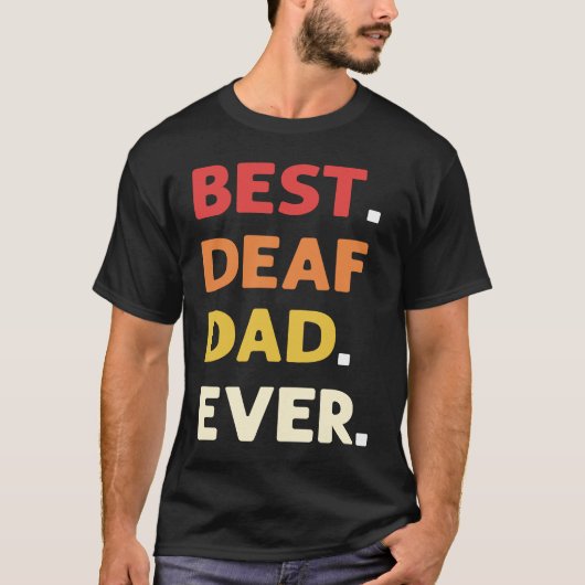 Best Deaf Dad Ever ASL Hand Sign Language Deaf Pri T-Shirt (Vorderseite)