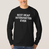 Best Deaf Interpreter Ever T-Shirt (Vorderseite)