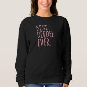 Best Deedee Ever Sweatshirt (Vorderseite)