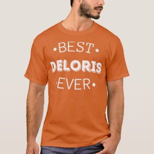 Best Deloris Ever Funny Deloris erster Vorname T-Shirt