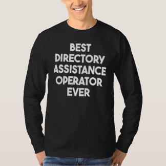 Best Directory Assistance Operator Ever T-Shirt