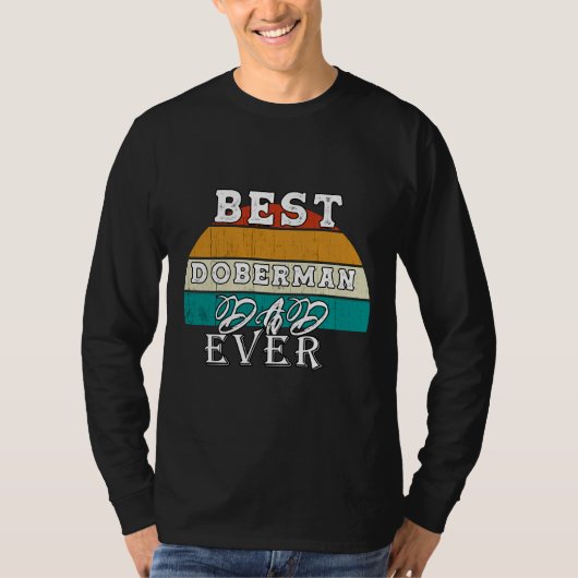 Best Doberman Dad Ever 95 T-Shirt (Vorderseite)