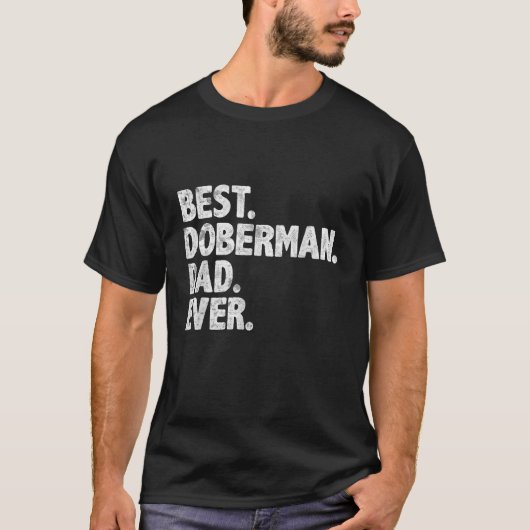 Best Doberman Vater Ever Funny Dog Eigentümer Dadd T-Shirt (Vorderseite)