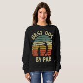 Best Doc by Par Funny Doctor Golf Pub Design Golfi Sweatshirt (Vorne ganz)