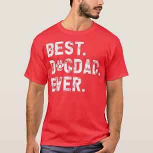 Best Dog Dad Ever Funny Fathers Day for Dog lover T-Shirt