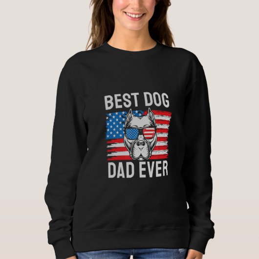 Best Dog Dad Ever Pitbull 4th of July Sweatshirt (Vorderseite)