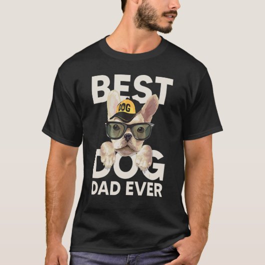 Best Dog Dad Ever T-Shirt (Vorderseite)