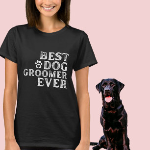 Best Dog Groomer Ever Word Art T-Shirt