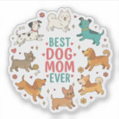 Best Dog Mom Ever Pet Mom Sticker (Vorderseite)