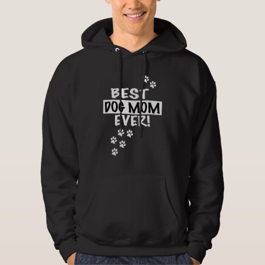 Best Dog Mom Ever Puppy Hilarious Hoodie (Vorderseite)