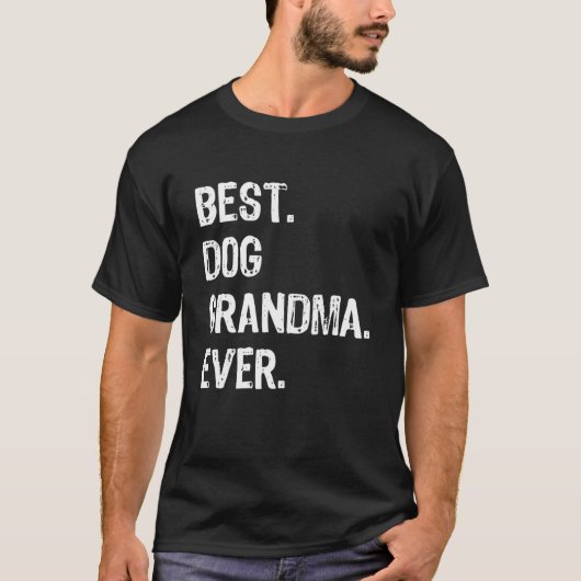 Best Dog Oma Ever Niedlich Funny T-Shirt (Vorderseite)