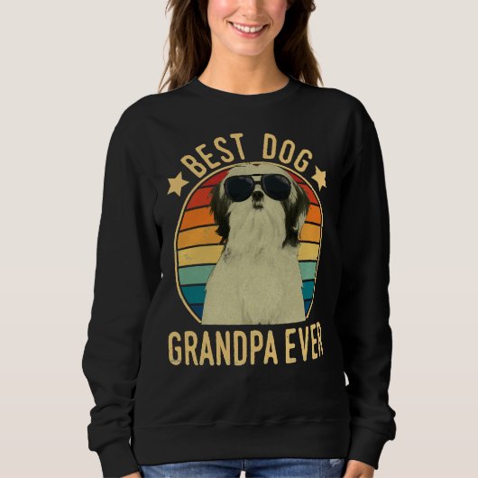 Best Dog Opa Ever Shih Tzu Vater S Day Sweatshirt (Vorderseite)