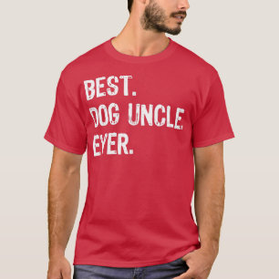 Best Dog Uncle Ever Funny Cool T-Shirt