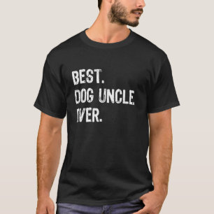 Best Dog Uncle Ever Funny Cool T-Shirt