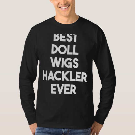 Best Doll Wigs Hackler je T-Shirt (Vorderseite)