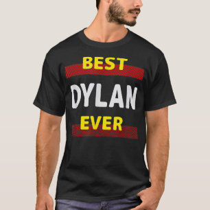 Best Dylan Ever Friends Name Buddy Nickname Person T-Shirt
