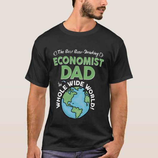 Best Economist Dad In The Whole Wide World Father' T-Shirt (Vorderseite)