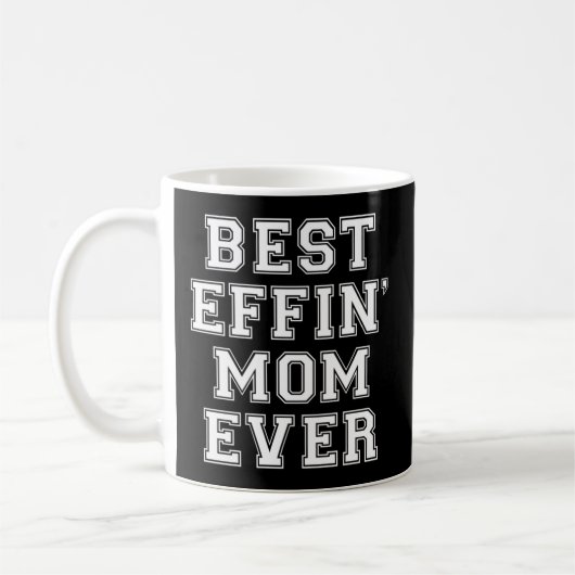 Best Effin Mama Ever - Kaffeetasse (Links)