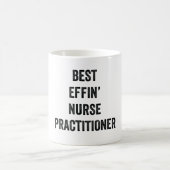 Best Effin' Nurse Practitioner Kaffeetasse (Mittel)