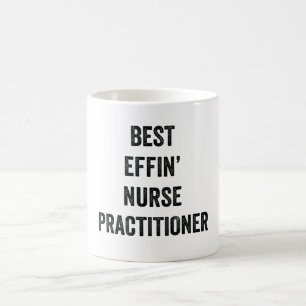 Best Effin' Nurse Practitioner Kaffeetasse