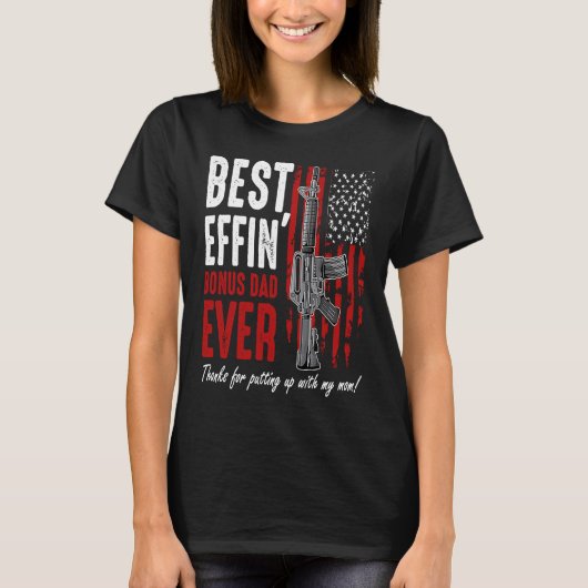 Best Effinu2019 Bonus Dad Ever Proud Veteran Fathe T-Shirt (Vorderseite)