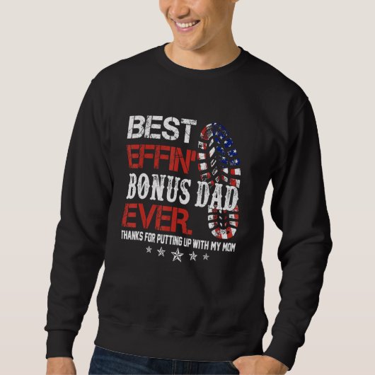 Best Effinu2019 Bonus Dad Ever Thanks For Putting Sweatshirt (Vorderseite)