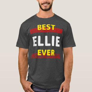 Best Ellie Ever Friends Name Buddy Nickname Person T-Shirt