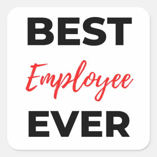 Best Employee Ever 2 Quadratischer Aufkleber (Vorderseite)