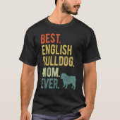 Best English Bulldog Mom Ever Dog  Mother s Day T-Shirt (Vorderseite)