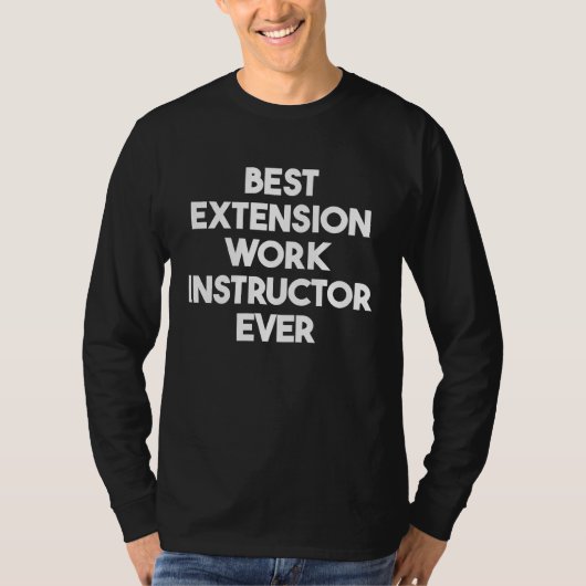 Best Extension Work Instructor je 1 T-Shirt (Vorderseite)