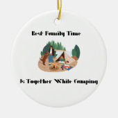 Best Family Time is Together while Camping on a la Keramik Ornament (Vorne)