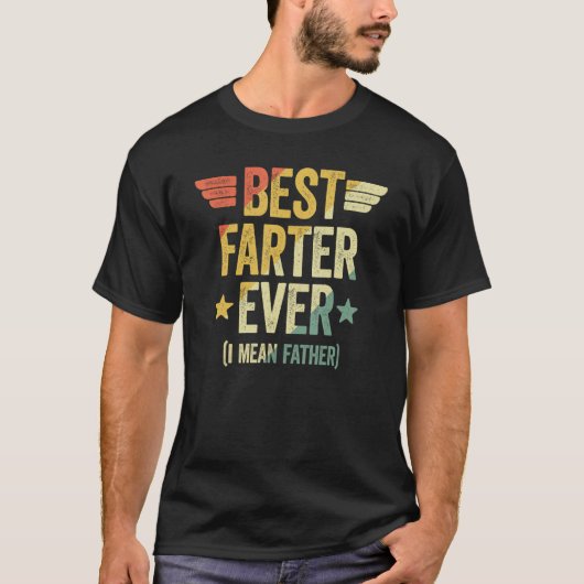 Best Farter Ever I Mean Father 1 T-Shirt (Vorderseite)