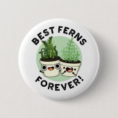 Best Ferns Forever Funny BESTE FREUNDIN Puff Button (Vorderseite)
