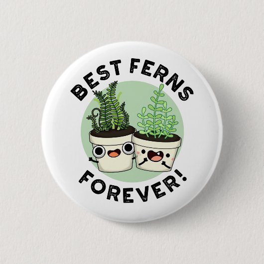Best Ferns Forever Funny BESTE FREUNDIN Puff Button (Vorderseite)