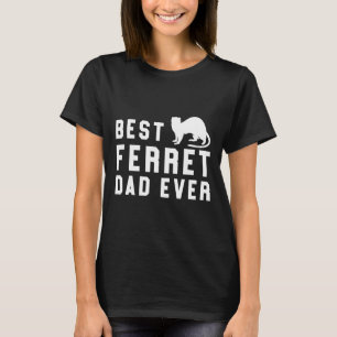 Best Ferret Vater je Pet Weasel White T-Shirt