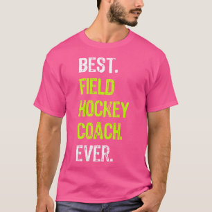 Best FIELD HOCKEY COACH EJE T-Shirt