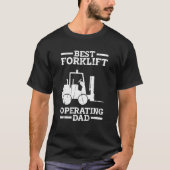 Best Forklift Operating Dad forkstacker T-Shirt (Vorderseite)