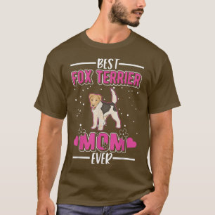 Best Fox Terrier Mama je Fox Terrier Mama T-Shirt