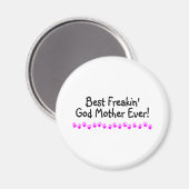 Best Freakin God Mother Ever Magnet (Vorderseite/Rückseite)
