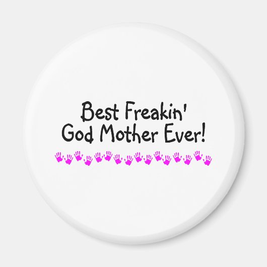 Best Freakin God Mother Ever Magnet (Vorne)