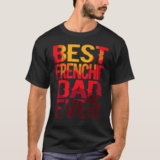 Best Frenchie Dad Design Men Father French Bulldog T-Shirt (Vorderseite)