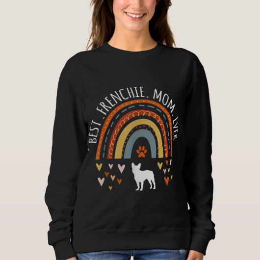 Best Frenchie Mama Ever Rainbow Liebe Sweatshirt (Vorderseite)