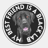 Best Friend Black Lab Runder Aufkleber (Vorderseite)