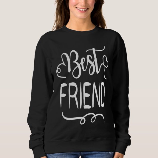 Best Friend For The Real Friend Girl's & Women's Sweatshirt (Vorderseite)