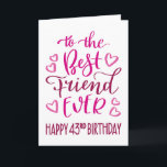 Best Friend Jever 43. Geburtstagstypografie in Pin Karte<br><div class="desc">Einfache,  aber kühne Typografie in rosa Tönen,  um Ihrem besten Freund jemals einen guten 43. Geburtstag zu wünschen. © Ness Nordberg</div>