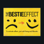 Best Friend Postcard, The Bestie Effect Postkarte<br><div class="desc">Fördere your best friend by presenting the amazing "Bestie Effect". This effect turns every frown into a smile like magic! To activate this effect,  just add your friend (custom area at bottom of card to add your name or names). Design Appears on bright yellow painted watercolor background.</div>