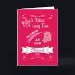 Best Friend Special Karte<br><div class="desc">Es dauert eine lange Zeit,  um einen alten Freund zu wachsen,  ein niedliches Sprichwort und wie wahr es ist.  Eine hübsche Typografie in Rosa und Weiß mit hübschen Blume und Bannern. eine ideale Karte für einen besonderen Freund.</div>