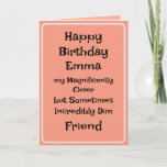 Best Friends Funny Birthday Card Karte<br><div class="desc">Eine lustige humorvolle Karte für eine Schwester oder einen Freund. Die Meldung im Inneren kann Behalten,  geändert,  entfernt oder hinzugefügt werden.</div>