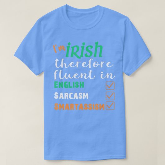 Best Funny Irish Fluent in Smart St Patricks Gesch T-Shirt (Design vorne)