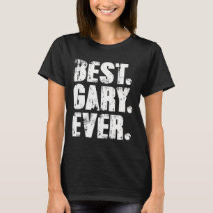Best Gary jemals Birthday Name Shirt Spaß Joke Gar